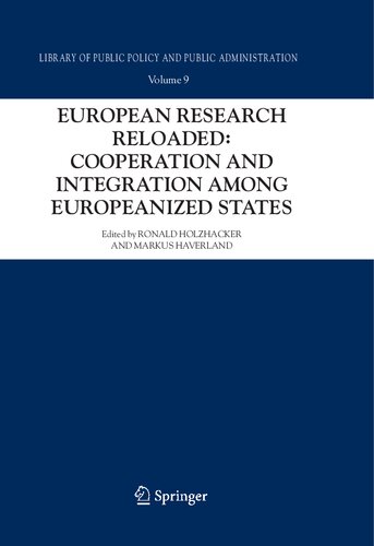 European Research Reloaded: Cooperation and Integration among Europeanized States (Library of Public Policy and Public Administration, 9)