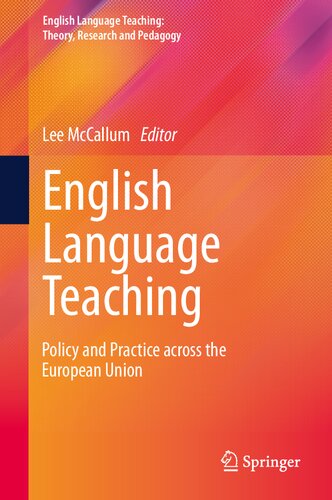 English Language Teaching: Policy and Practice across the European Union (English Language Teaching: Theory, Research and Pedagogy)