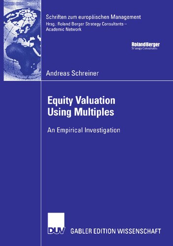 Equity Valuation Using Multiples: An Empirical Investigation (Schriften zum europäischen Management)