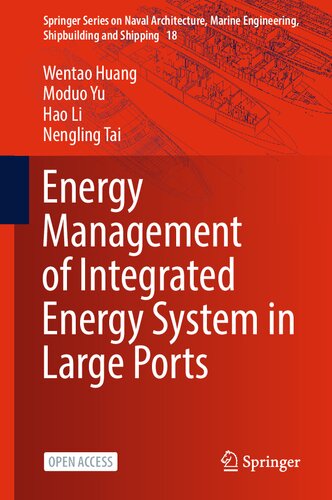 Energy Management of Integrated Energy System in Large Ports (Springer Series on Naval Architecture, Marine Engineering, Shipbuilding and Shipping, 18)
