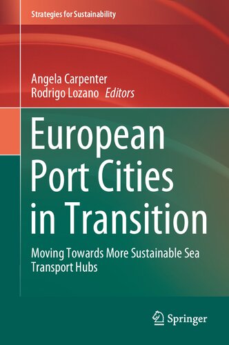 European Port Cities in Transition: Moving Towards More Sustainable Sea Transport Hubs (Strategies for Sustainability)