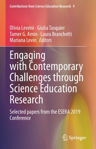 Engaging with Contemporary Challenges through Science Education Research: Selected papers from the ESERA 2019 Conference (Contributions from Science Education Research, 9)