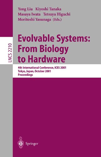 Evolvable Systems: From Biology to Hardware: 4th International Conference, ICES 2001 Tokyo, Japan, October 3-5, 2001 Proceedings (Lecture Notes in Computer Science, 2210)