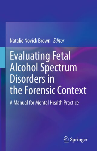 Evaluating Fetal Alcohol Spectrum Disorders in the Forensic Context: A Manual for Mental Health Practice