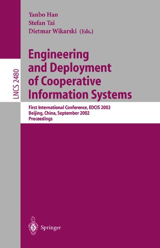 Engineering and Deployment of Cooperative Information Systems: First International Conference, EDCIS 2002, Beijing, China, September 17-20, 2002. Proceedings (Lecture Notes in Computer Science, 2480)