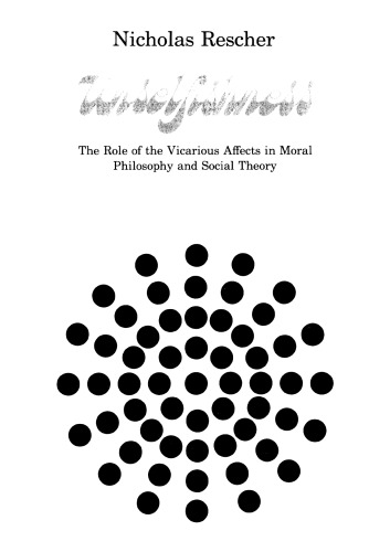 Unselfishness: The Role of the Vicarious Affects in Moral Philosophy and Social Theory
