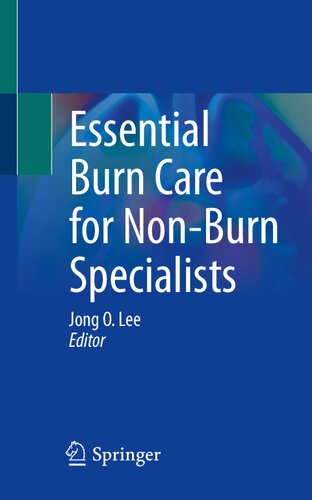 Essential Burn Care for Non-Burn Specialists