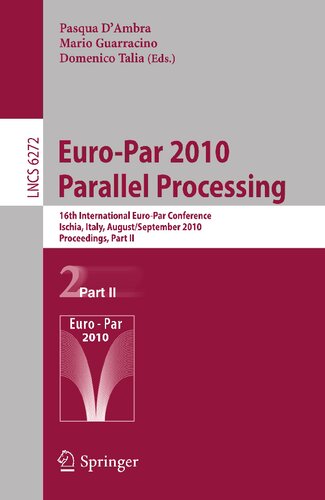 Euro-Par 2010 - Parallel Processing: 16th International Euro-Par Conference, Ischia, Italy, August 31 - September 3, 2010, Proceedings, Part II (Lecture Notes in Computer Science, 6272)