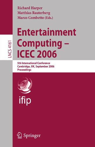 Entertainment Computing - ICEC 2006: 5th International Conference, Cambridge, UK, September 20-22, 2006, Proceedings (Lecture Notes in Computer Science, 4161)