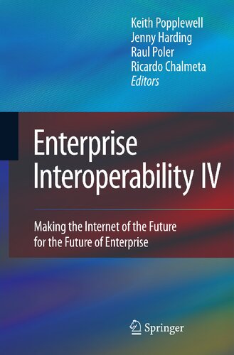 Enterprise Interoperability IV: Making the Internet of the Future for the Future of Enterprise (Proceedings of the I-ESA Conferences, 5)