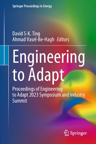 Engineering to Adapt: Proceedings of Engineering to Adapt 2023 Symposium and Industry Summit (Springer Proceedings in Energy)