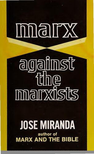 Marx Against the Marxists: The Christian Humanism of Karl Marx