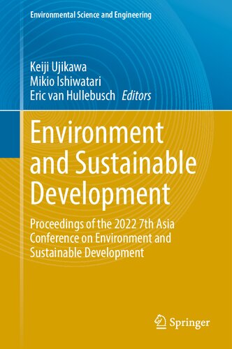 Environment and Sustainable Development: Proceedings of the 2022 7th Asia Conference on Environment and Sustainable Development (Environmental Science and Engineering)