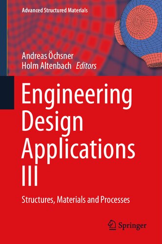 Engineering Design Applications III: Structures, Materials and Processes (Advanced Structured Materials, 124)