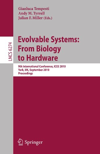 Evolvable Systems: From Biology to Hardware: 9th International Conference, ICES 2010, York, UK, September 6-8, 2010, Proceedings (Lecture Notes in Computer Science, 6274)