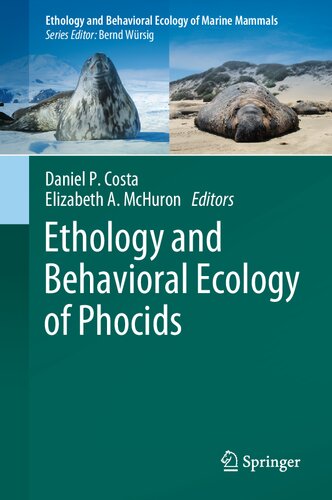 Ethology and Behavioral Ecology of Phocids (Ethology and Behavioral Ecology of Marine Mammals)