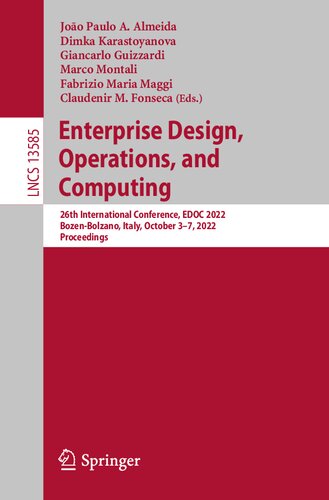 Enterprise Design, Operations, and Computing: 26th International Conference, EDOC 2022, Bozen-Bolzano, Italy, October 3–7, 2022, Proceedings (Lecture Notes in Computer Science)