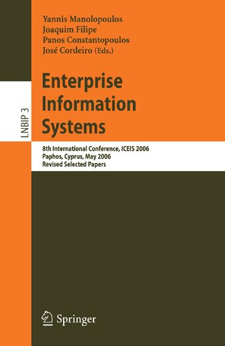 Enterprise Information Systems: 8th International Conference, ICEIS 2006, Paphos, Cyprus, May 23-27, 2006, Revised Selected Papers (Lecture Notes in Business Information Processing, 3)