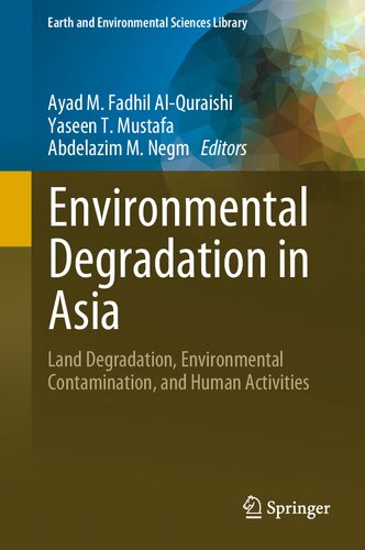 Environmental Degradation in Asia: Land Degradation, Environmental Contamination, and Human Activities (Earth and Environmental Sciences Library)
