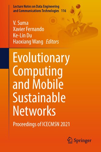 Evolutionary Computing and Mobile Sustainable Networks: Proceedings of ICECMSN 2021 (Lecture Notes on Data Engineering and Communications Technologies, 116)