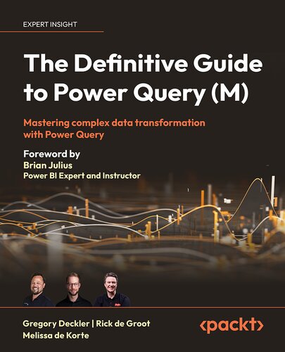 The Definitive Guide to Power Query (M): Mastering Complex Data Transformation with Power Query