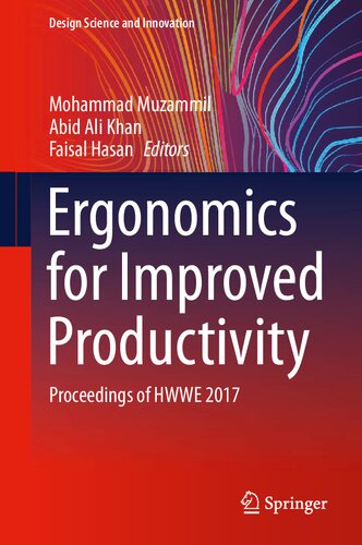 Ergonomics for Improved Productivity: Proceedings of HWWE 2017 (Design Science and Innovation)
