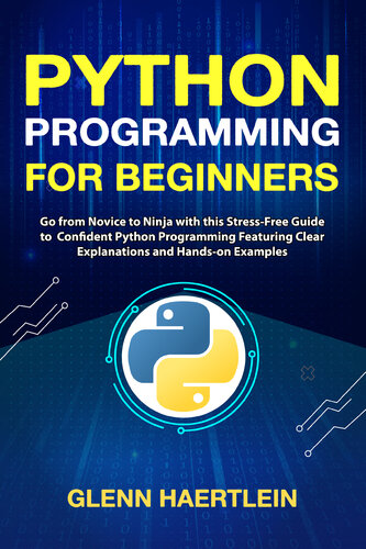 Python Programming for Beginners: Go from Novice to Ninja with this Stress-Free Guide to Confident Python Programming