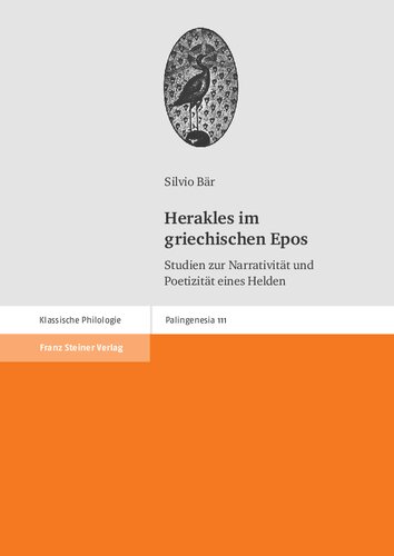 Herakles im griechischen Epos: Studien zur Narrativität und Poetizität eines Helden