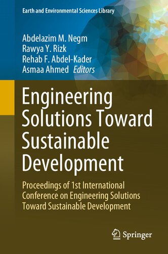 Engineering Solutions Toward Sustainable Development: Proceedings of 1st International Conference on Engineering Solutions Toward Sustainable Development (Earth and Environmental Sciences Library)