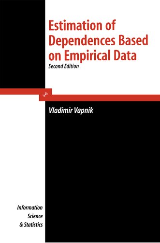Estimation of Dependences Based on Empirical Data (Information Science and Statistics)