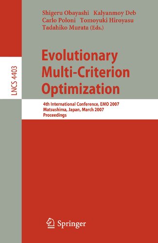 Evolutionary Multi-Criterion Optimization: 4th International Conference, EMO 2007, Matsushima, Japan, March 5-8, 2007, Proceedings (Lecture Notes in Computer Science, 4403)