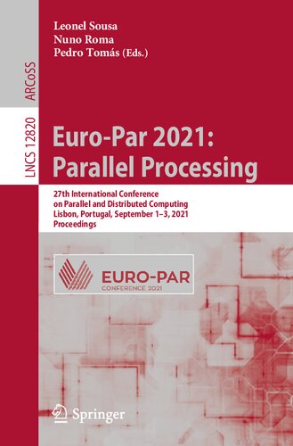 Euro-Par 2021: Parallel Processing: 27th International Conference on Parallel and Distributed Computing, Lisbon, Portugal, September 1–3, 2021, ... Computer Science and General Issues)
