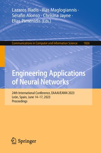 Engineering Applications of Neural Networks: 24th International Conference, EAAAI/EANN 2023, León, Spain, June 14–17, 2023, Proceedings (Communications in Computer and Information Science, 1826)