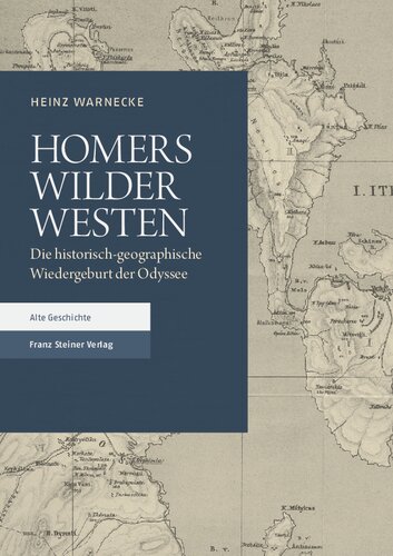 Homers Wilder Westen: Die historisch-geographische Wiedergeburt der Odyssee