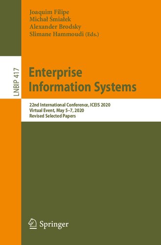 Enterprise Information Systems: 22nd International Conference, ICEIS 2020, Virtual Event, May 5–7, 2020, Revised Selected Papers (Lecture Notes in Business Information Processing, 417)