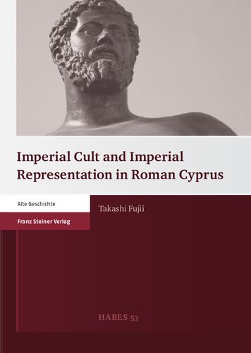 Imperial Cult and Imperial Representation in Roman Cyprus