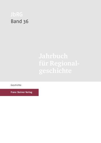 Jahrbuch für Regionalgeschichte 36: Die Nutzung und Wahrnehmung von Straßen und Wegen (1100–1800)