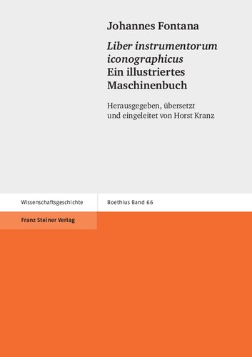 Johannes Fontana: Liber instrumentorum iconographicus / Ein illustriertes Maschinenbuch