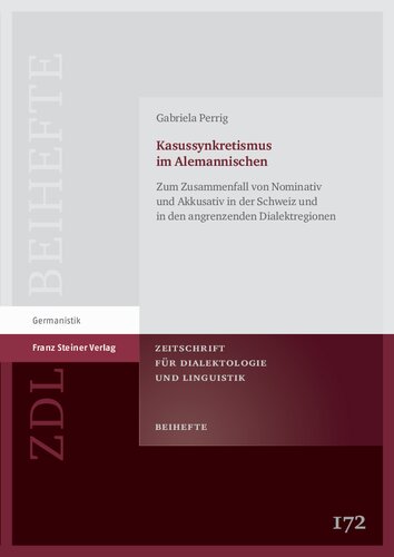 Kasussynkretismus im Alemannischen: Zum Zusammenfall von Nominativ und Akkusativ in der Schweiz und in den angrenzenden Dialektregionen