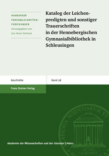 Katalog der Leichenpredigten und sonstiger Trauerschriften in der Hennebergischen Gymnasialbibliothek in Schleusingen