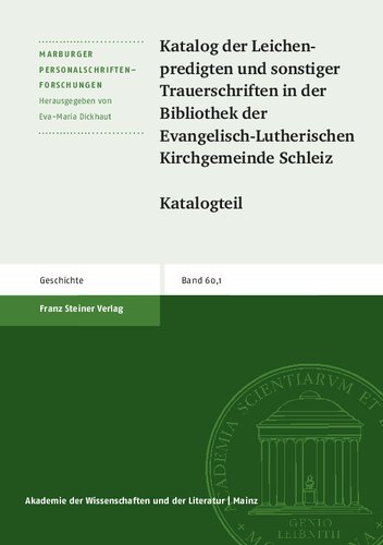 Katalog der Leichenpredigten und sonstiger Trauerschriften in der Bibliothek der Evangelisch-Lutherischen Kirchgemeinde Schleiz: Katalogteil
