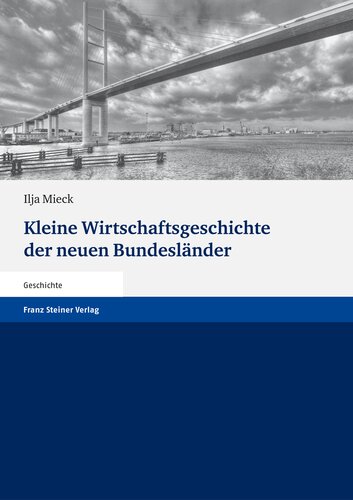 Kleine Wirtschaftsgeschichte der neuen Bundesländer