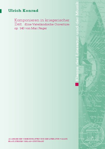 Komponieren in kriegerischer Zeit: ›Eine Vaterländische Ouvertüre‹ op. 140 von Max Reger