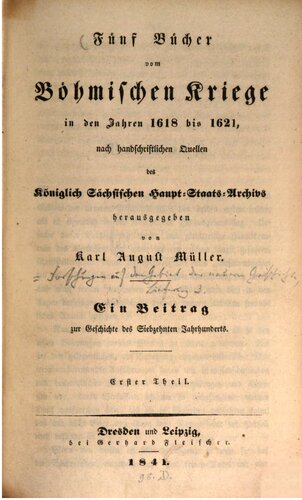 Fünf Bücher vom Böhmischen Kriege in den Jahren 1618 bis 1621 : Ein Beitrag zur Geschichte des Siebzehnten Jahrhundert