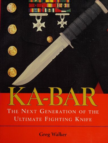 KA-BAR: The Next Generation of the Ultimate Fighting Knife