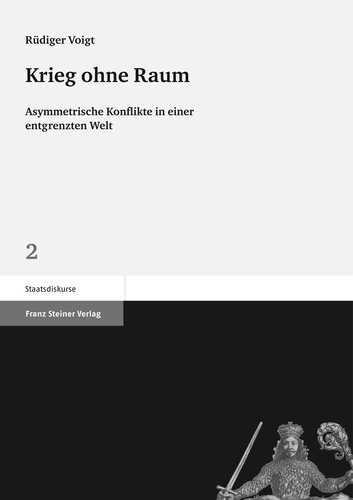Krieg ohne Raum: Asymmetrische Konflikte in einer entgrenzten Welt