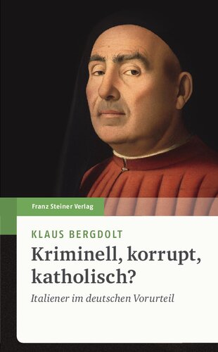 Kriminell, korrupt, katholisch? Italiener im deutschen Vorurteil