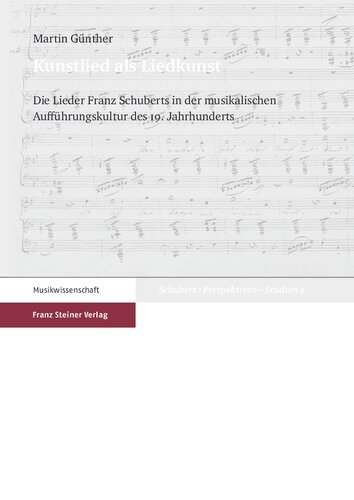 Kunstlied als Liedkunst: Die Lieder Franz Schuberts in der musikalischen Aufführungskultur des 19. Jahrhunderts