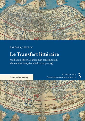 Le Transfert littéraire: Médiation éditoriale du roman contemporain allemand et français en Italie (2005–2015)