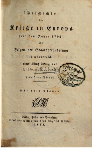 Geschichte der Kriege in Europa seit dem Jahre 1792, als Folgen der Staatsveränderung in Frankreich unter König Ludwig XVI.